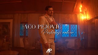 Aco Pejovic - Poslednji valcer ( Video 2024)