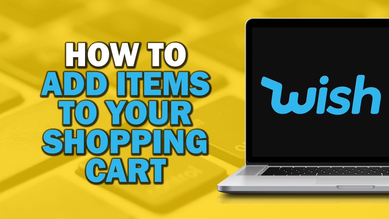 How To Add Items To Your Wish Shopping Cart (Easiest Way) - YouTube