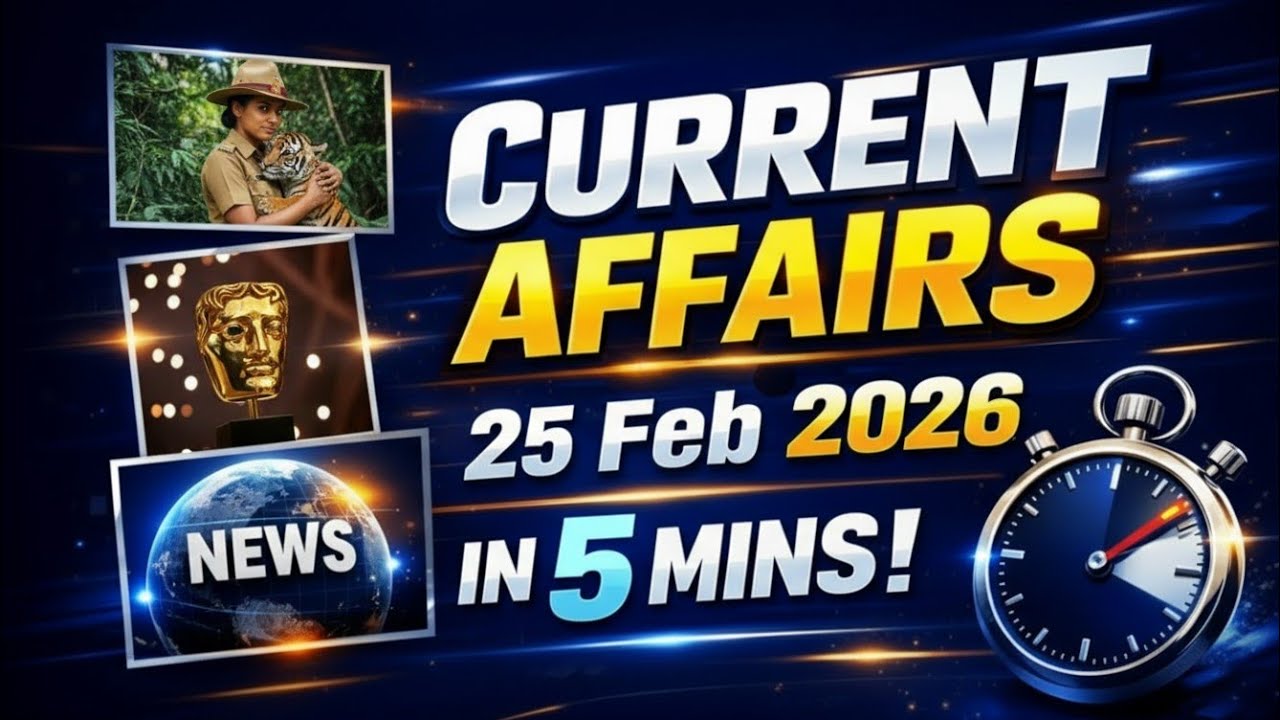 Daily Current Affairs – 25 February 2026 | In Just 5-Minute - YouTube