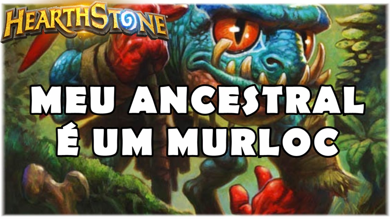 HEARTHSTONE - MEU ANCESTRAL É UM MURLOC! (PADRÃO MURLOC AGGRODIN)