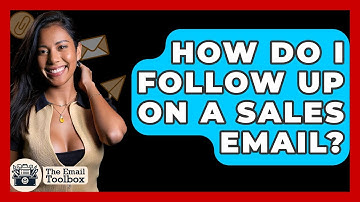 How Do I Follow Up On A Sales Email? - TheEmailToolbox.com