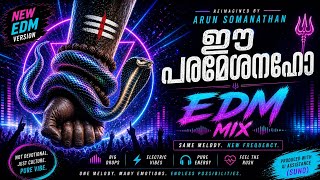 ഈ പരമേശനഹോ ⚡ EDM Mix | Club Energy Version| Arun Somanathan
