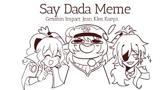 Say Dada Meme [Genshin Animatic]