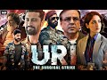 Uri: The Surgical Strike Full Movie | Vicky Kaushal | Yami Gautam | Mohit Raina | Review & Facts