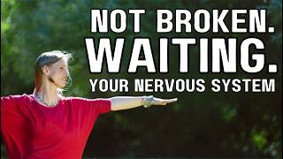 Your Nervous System Isn't Broken — It's Waiting For This