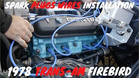 78 Trans TransAM Spark Plug Wires  Installation