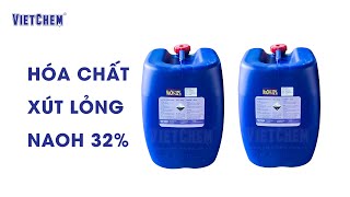 Xút lỏng NaOH 32%, 99% - Đơn vị cung cấp hóa chất uy tín | VIETCHEM
