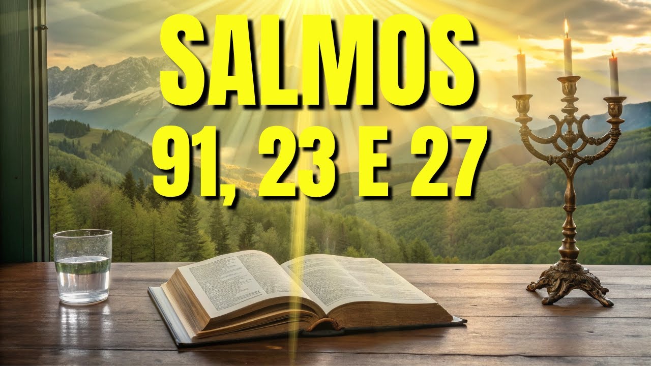 Oração Forte com os Salmos 91, 23 e 27 - Refúgio, Proteção e Paz em Deus 🙌✨