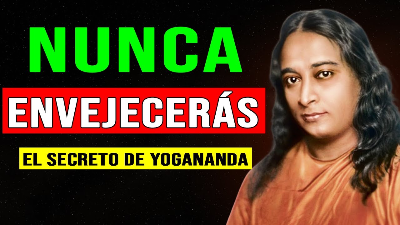 El Método PROHIBIDO de La ETERNA JUVENTUD | Paramahansa Yogananda  en español