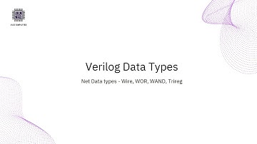 Verilog Data Types Part 2  | Understanding Verilog Nets | ModelSim Demo | RTL Design|VLSI SIMPLIFIED