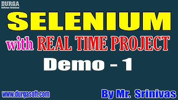 SELENIUM tutorials || Demo - 1 || by Mr. Srinivas On 04-10-2021 @8PM IST