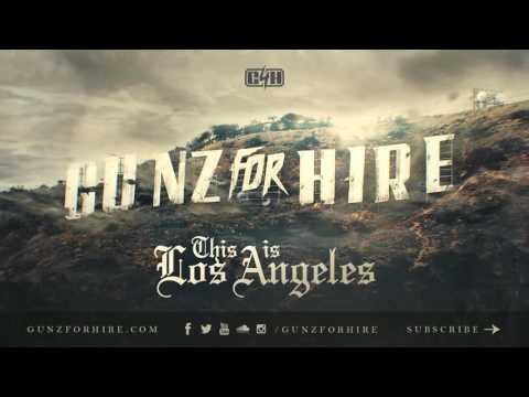 Gunz For Hire - This is Los Angeles [OUT NOW]