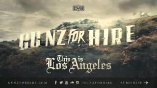 Gunz For Hire - This Is Los Angeles [Out Now]