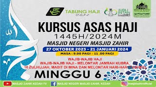 🔴KURSUS ASAS HAJI MUSIM HAJI 1445H/2024 🗓 EDISI 01-12-2023 (JUMAAT) 17 JAMADILAWWAL 1445H (MINGGU 6)