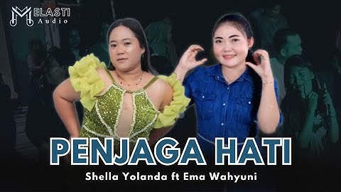 Pᴇɴᴊᴀɢᴀ ʜᴀᴛɪ • Ema Wahyuni ft Shella Yolanda • ℳℯ𝓁𝒶𝓈𝓉𝒾 𝒜𝓊𝒹𝒾ℴ