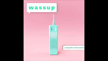 Young León x Charcuterie - Wassup