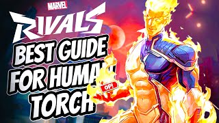 MARVEL RIVALS - BEST #1 HUMAN TORCH GUIDE - How to Play Human Torch QUICK - Tips and Tricks
