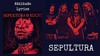 Download Lagu Sepultura : Attitude Lyrics