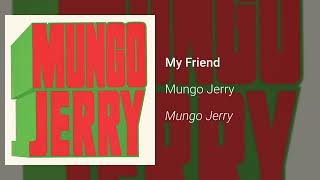 Mungo Jerry - My Friend (Official Audio)