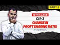 Change in Profit Sharing Ratio – Class 12 Accounts | TS Grewal Solutions | PART-