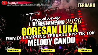 🟡REMIX LAMPUNG TERBARU 2026‼️GORESAN LUKA VIRAL TIK TOK FULL BASS