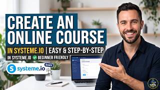 How to Create an Online Course in Systeme.io | Complete Beginner Tutorial (2026)