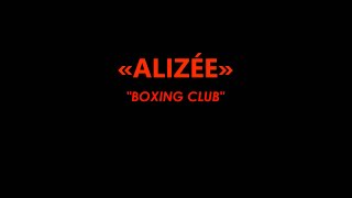 Alizée - Boxing Club (Paroles)
