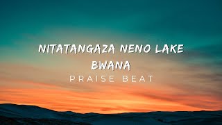 Video thumbnail of "NITATANGAZA NENO LAKE BWANA KWA MATAIFA MBALIMBALI OOOOH/KISWAHILI PRAISE BEAT/HEAVEN SOUND BEATS"