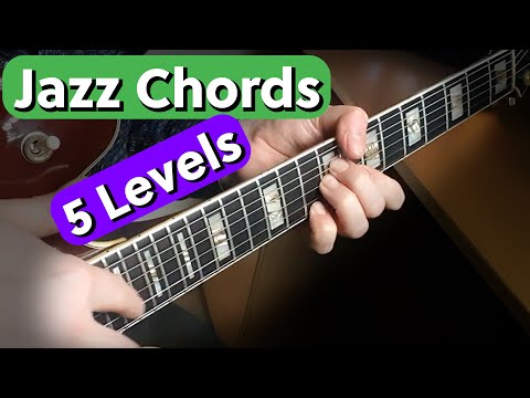 5 levels of Jazz Chords    Easy To Amazing