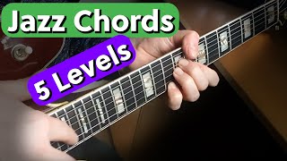 5 levels of Jazz Chords  -  (Easy To Amazing)