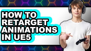 How to Retarget Animations in Ue5 (only Way)