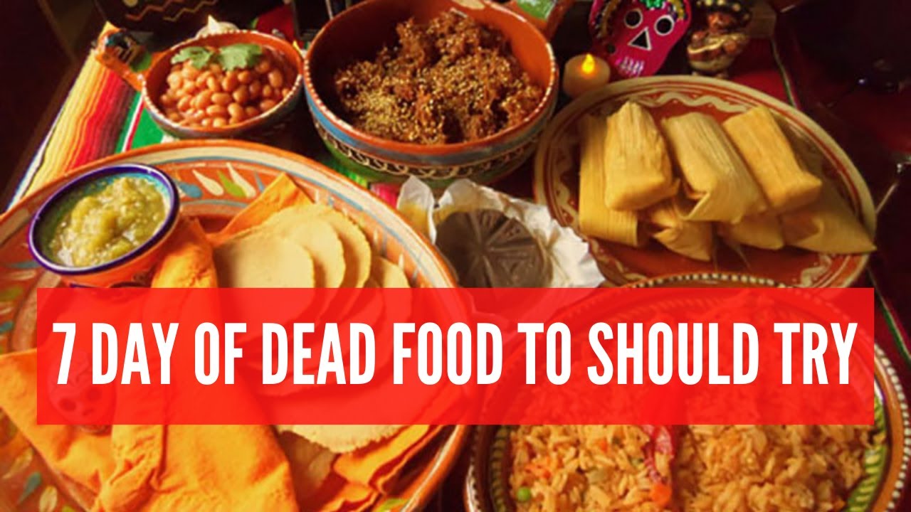 7 Day of Dead Food to should try YouTube