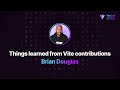 Things learned from Vite contributions, Brian Douglas, ViteConf 2022