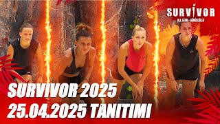 Survivor 2025 25.04.2025 Tanıtımı