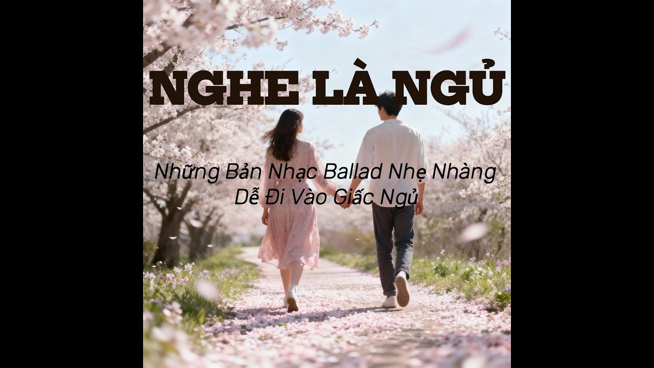 Tuyển tập những bản nhạc ballad nhẹ nhàng  Dễ Ngủ - 1h Chìm Đắm Trong  Nhạc CHill!!!
