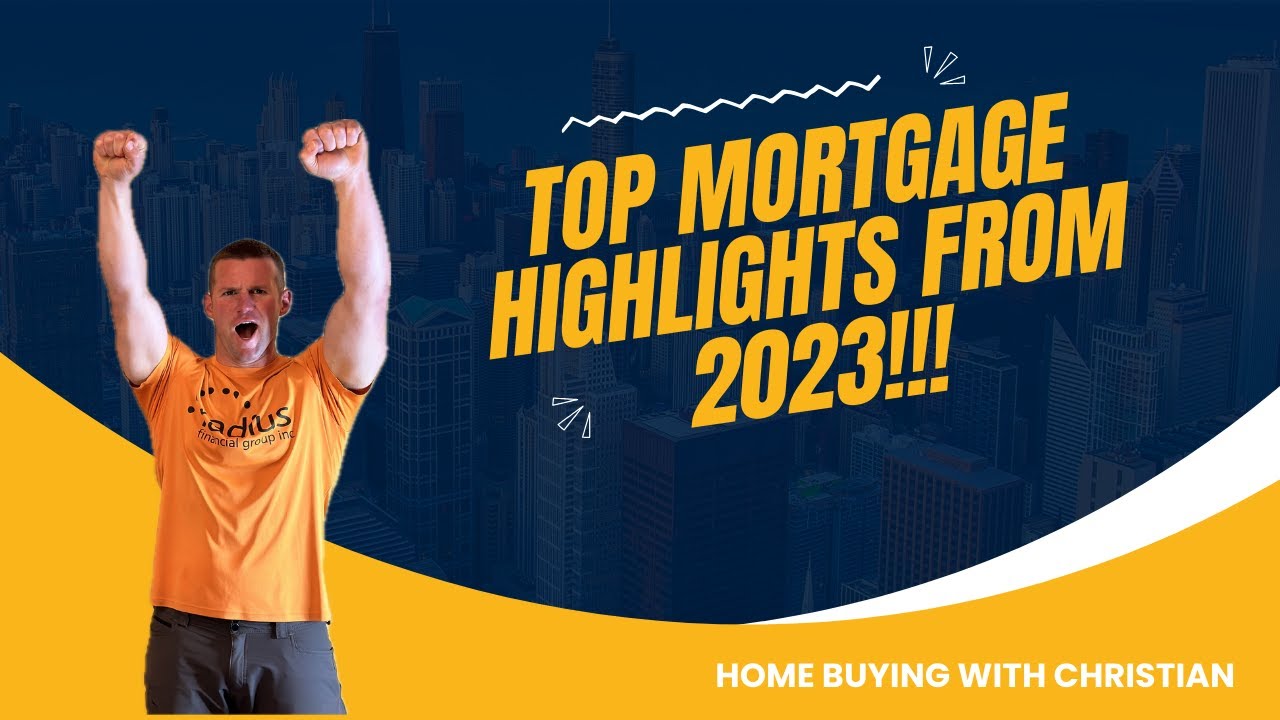 Top Mortgage Highlights of 2023!!! - YouTube