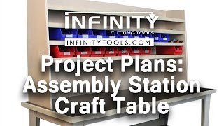 Infinity Cutting Tools - Project Plans: Assembly Station/Craft Table More Info: http://www.infinitytools.com/shop-essentials/education/