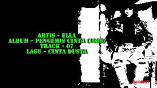 Video thumbnail of "Ella - Pengemis Cinta - 07 - Cinta Dusta"