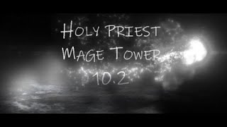 Holy Priest  - Mage Tower  - 10.2