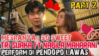 🔴 FULL LIVE 2 || DETIK-DETIK KEMESRAAN TRI SUAKA DAN NABILA MAHARANI SAAT PERFORM DI PENDOPO LAWAS