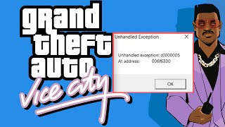 GTA Vice City Unhandled Exception c00005 at Address 006f6330 Problem Fix