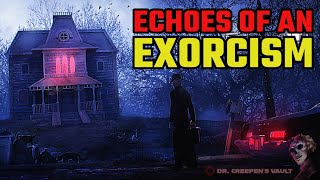 Echoes of an Exorcism | EXORCIST HORROR STORY