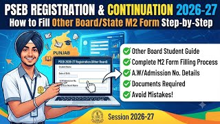 PSEB Other State/Board Registration and Continuation 2026-27 : M2 Form How Fill data| All details 