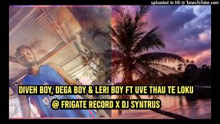 Frigate Record x Dj Syntrus Ft Diveh X Dega & Leri Boy - uve thau te loku