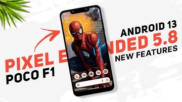 POCO F1 - Pixel Extended 5.8 - Android 13 - New Features And Small Improvements