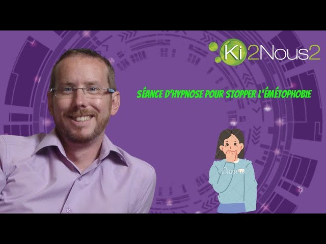 séance d'hypnose pour stopper l'émétophobie