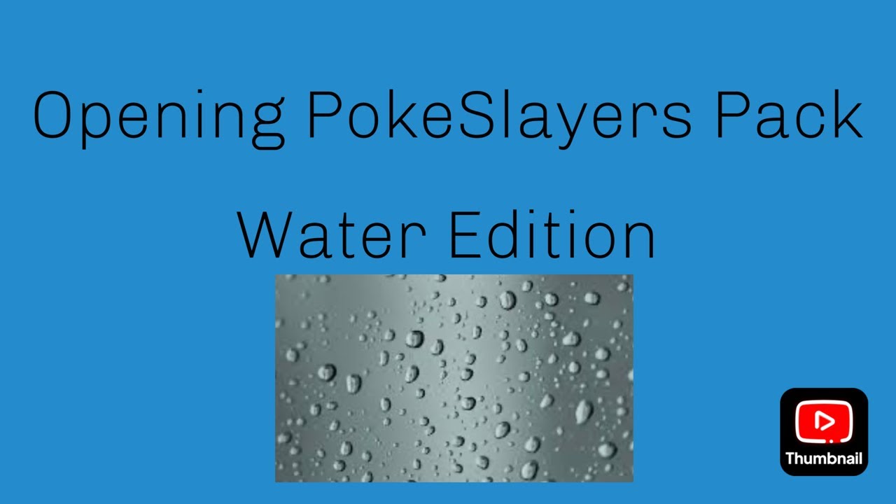 Opening custom Pokeslayers Pack!!! Water Edition!!! 