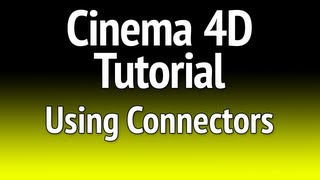 CINEMA 4D learn to use connectors in this tutorial