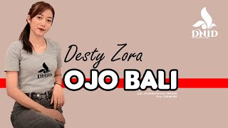 Ojo Bali - Desty Zora ( Video Lyric)