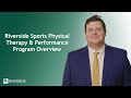 Riverside Sports Physical Therapy & Performance Program Overview